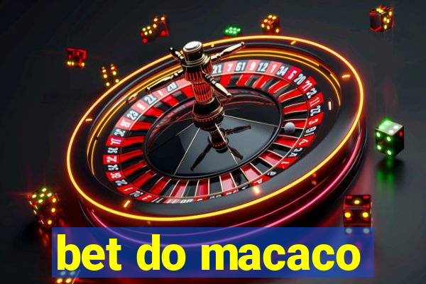 bet do macaco